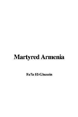 Martyred Armenia (Paperback)
