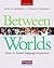 Between Worlds: Access to Second Language Acquisition
