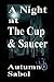 A Night at The Cup and Saucer