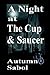 A Night at The Cup and Saucer by Autumn Sabol