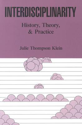 Interdisciplinarity: History, Theory, & Practice (Paperback)