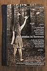 The Stories in Between: A Between Books Anthology