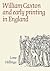 William Caxton and Early Printing in England