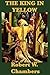The King in Yellow: Weird Tales of the Yellow Sign and Carcosa