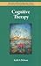 Cognitive Therapy (Theories of Psychotherapy Series®)