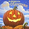 The Story of the Jack O'Lantern by Katherine Tegen
