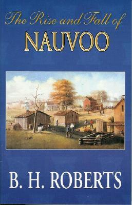 The Rise and Fall of Nauvoo (Paperback)