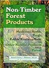 Non-Timber Forest Products: Medicinal Herbs, Fungi, Edible Fruits and Nuts, and Other Natural Products from the Forest