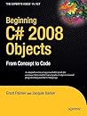 Beginning C# 2008 Objects: From Concept to Code (Expert's Voice in .NET)