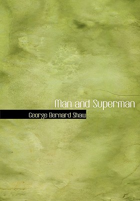 Man and Superman: A Comedy and a Philosophy