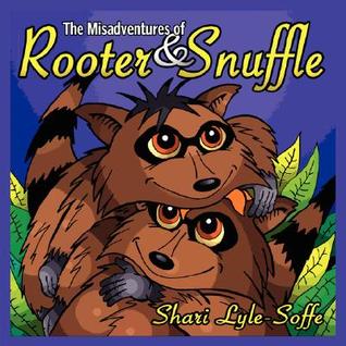 The Misadventures of Rooter & Snuffle (Paperback)