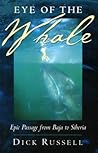 Eye of the Whale: Epic Passage From Baja To Siberia