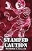 Stamped Caution