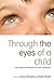 Through the Eyes of a Child by Anne (Editor) Richards