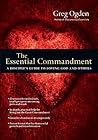 The Essential Commandment: A Disciple's Guide to Loving God and Others