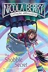 The Shobble Secret (Nicola Berry: Earthling Ambassador #2) The Shobble Secret (Nicola Berry: Earthling Ambassador #2)