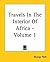 Travels in the Interior of Africa, Volume 1