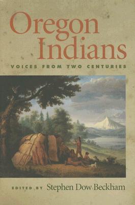 Oregon Indians: Voices from Two Centuries (Hardcover)