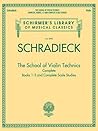 Schradieck: The School for Violin Technics Complete Edition | #2090 Schirmer's Library of Musical Classics. Violin Method Book with Books 1-3 and Scale Studies | Technique Exercises for Intermediate and Advanced Violinists