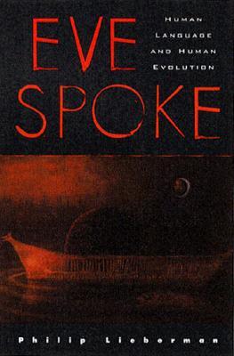 Eve Spoke: Human Language and Human Evolution (Hardcover)