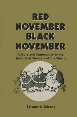 Red November Black November: Culture and Community in the Industrial Workers of the World (Paperback)