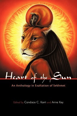 Heart Of The Sun: An Anthology In Exaltation Of Sekhmet (Paperback)