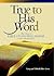 True to His Word: The Story of Bible Study Fellowship