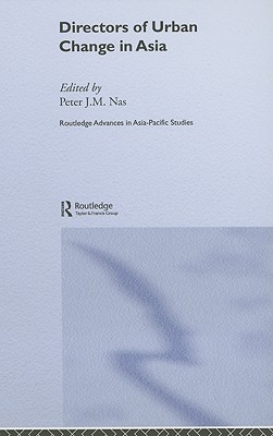 Directors of Urban Change in Asia (Routledge Advances in Asia-Pacific Studies)