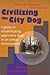 Civilizing the City Dog by Pamela S. Dennison