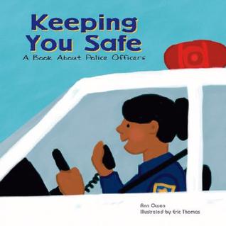 Keeping You Safe: A Book About Police Officers (Community Workers)