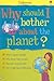 Why Should I Bother about the Planet?: Internet Referenced (What's Happening?)