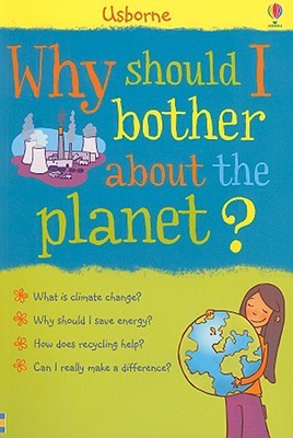 Why Should I Bother about the Planet?: Internet Referenced (What's Happening?)