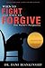 When to Fight and When to Forgive