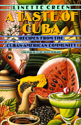 A Taste of Cuba: Recipes From the Cuban-American Community: A Cookbook (Paperback)