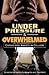 Under Pressure and Overwhel...