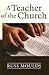 A Teacher of the Church: Theology, Formation, and Practice for the Ministry of Teaching