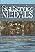 Sea Service Medals: Military Awards and Decorations of the Navy, Marine Corps, and Coast Guard