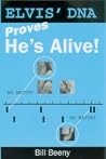 Elvis? DNA Proves He?s Alive Elvis? DNA Proves He?s Alive