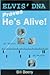 Elvis? DNA Proves He?s Alive
