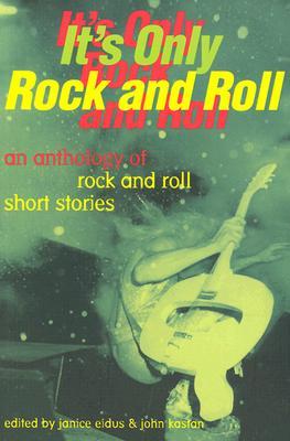 It's Only Rock and Roll: An Anthology of Rock and Roll Short Stories (Paperback)