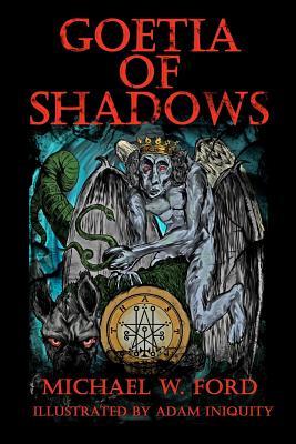 Goetia of Shadows: Illustrated Luciferian Grimoire (Paperback)