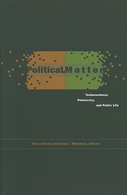 Political Matter: Technoscience, Democracy, and Public Life (Paperback)