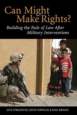 Can Might Make Rights?: Building the Rule of Law after Military Interventions (Hardcover)