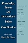 Knowledge, Power, and International Policy Coordination (STUDIES IN INTERNATIONAL RELATIONS)