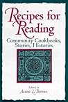 Recipes for Reading: Community Cookbooks, Stories, Histories