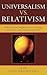 Universalism vs. Relativism: Making Moral Judgments in a Changing, Pluralistic, and Threatening World
