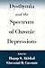 Dysthymia and the Spectrum of Chronic Depressions