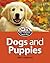 Dogs and Puppies (Get to Know Your Pet)
