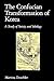 The Confucian Transformation of Korea: A Study of Society and Ideology (Harvard-Yenching Institute Monograph Series)