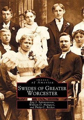 Swedes of Greater Worcester (Images of America: Massachusetts)